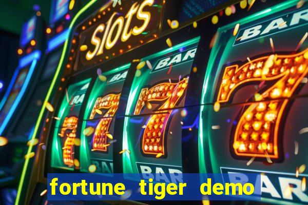 fortune tiger demo dinheiro infinito